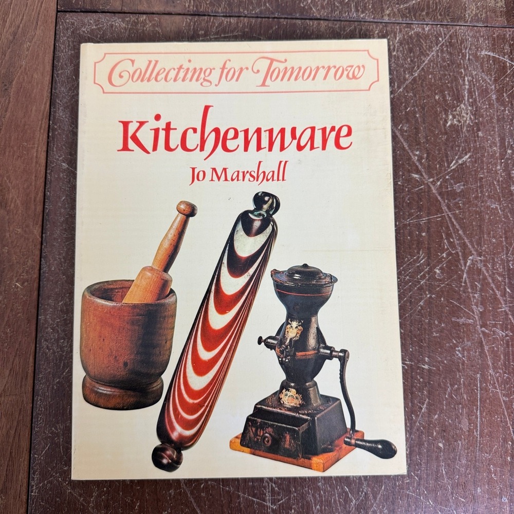 Collecting for Tomorrow Kitchenware Jo‎ Marshall 1976 1st Ed ISBN 0801964016